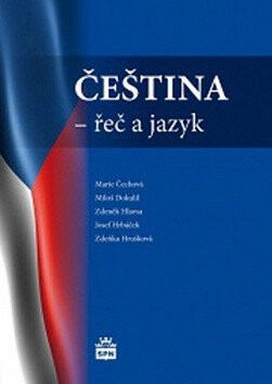 Čeština - řeč a jazyk - Marie Čechová,kolektiv autorů