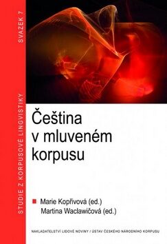 Čeština v mluveném korpusu - Marie Kopřivová,Martina Waclawičová