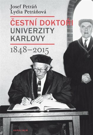 Čestní doktoři Univerzity Karlovy 1848-2015 - Josef Petráň,Lydia Petráňová