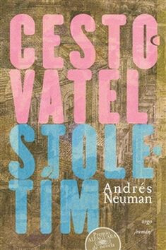 Cestovatel stoletím - Andrés Neuman Galán