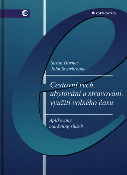 Cestovní ruch, ubytování a stravování, využítí volného času - Susan Horner,John Swarbrooke