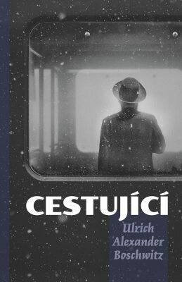 Cestující - Ulrich Alexandr  Boschwitz