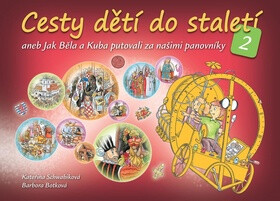 Cesty dětí do staletí 2 (Defekt) - Kateřina Schwabiková,Barbora Botková