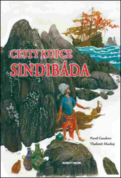 Cesty kupce Sindibáda - Vladimír Machaj,Gaudore Pavel