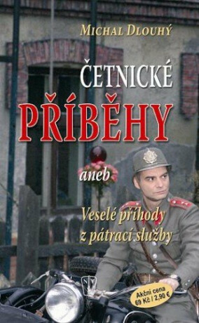 Četnické příběhy - Aneb veselé příhody z pátrací služby - Michal Dlouhý