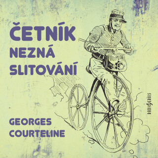 Četník nezná slitování - Georges Courteline
