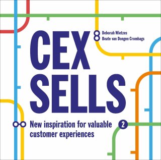 Cex Sells: New Inspiration for Valuable Customer Experiences - Beate van Dongen Crombags,Deborah Wietzes