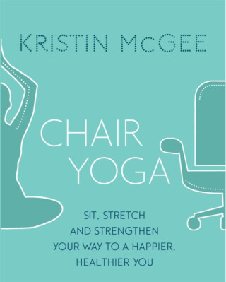 Chair Yoga - Kristin McGee