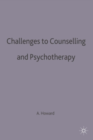 Challenges to Counselling and Psychotherapy - Alex Howard