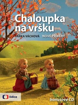 Chaloupka na vršku 2 - Nové příběhy - s CD s písničkami - Šárka Váchová