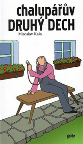 Chalupářův druhý dech - Miroslav Kala,Miroslav Barták