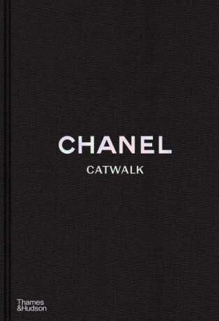 Chanel CATWALK™ - Adélia Sabatini,Patrick Mauriès