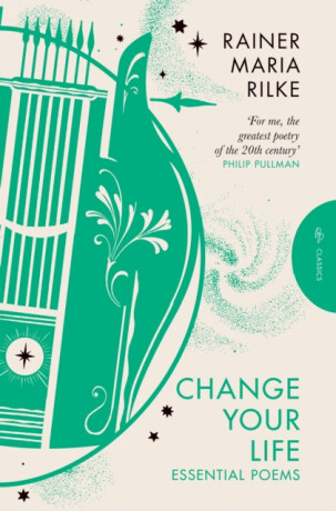 Change Your Life - Reiner Maria Rilke