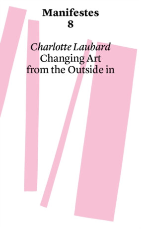 Changing Art from the Outside in - Charlotte Laubard