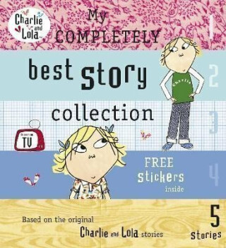 Charlie and Lola: My Completely Best Story Collection - Childová Lauren