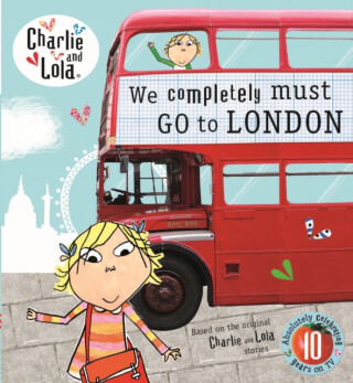 Charlie and Lola: We Completely Must Go to London - 