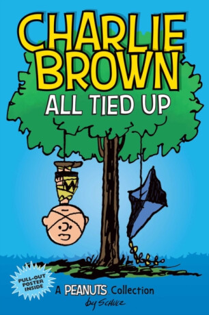 Charlie Brown: All Tied Up - Charles M. Schulz