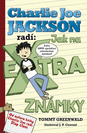 Charlie Joe Jackson radí: Jak na extra známky - Tommy Greenwald,J.P. Coovert