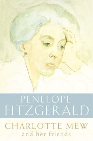 Charlotte Mew - Penelope Fitzgerald