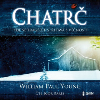 Chatrč - William Paul Young