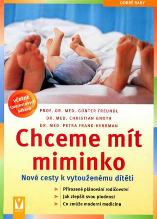 Chceme mít miminko - Nové cesty k vytouženému dítěti - Günter Freundl