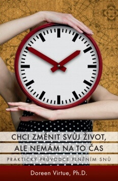 Chci změnit svůj život, ale nemám na to čas - Doreen Virtue