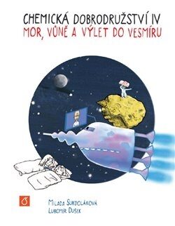 Chemická dobrodružství IV: Mor, vůně a výlet do vesmíru - Lubomír Dušek,Milada Sukdoláková