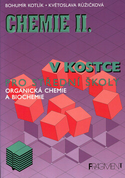 Chemie II v kostce pro střední školy - Bohumír Kotlík,Květoslava Růžičková