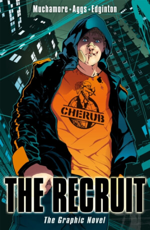 CHERUB: The Recruit Graphic Novel - Robert Muchamore