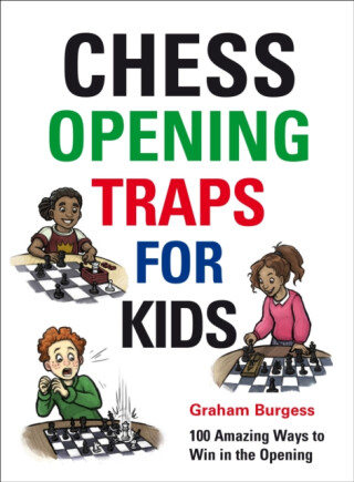 Chess Opening Traps for Kids - Graham Burgess