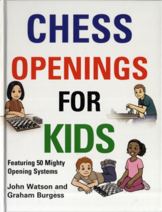 Chess Openings for Kids - John Watson,Graham Burgess