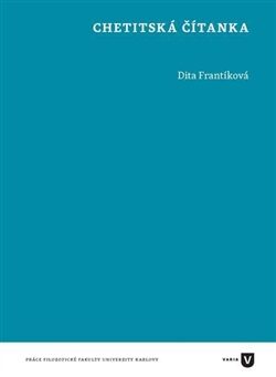 Chetitská čítanka - Dita Frantíková