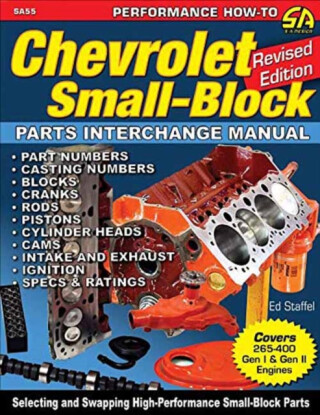 Chevrolet Small Blocks Parts Interchange Manual - Ed Staffel Jnr