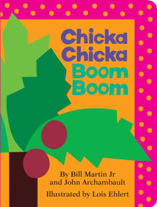 Chicka Chicka Boom Boom - Martin Bill,John Archambault