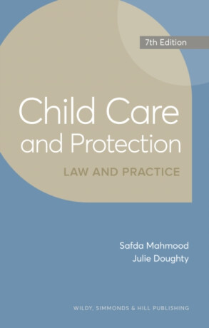 Child Care and Protection: Law and Practice - Julie Doughty,Safda Mahmood