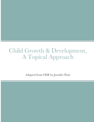 Child Growth & Development- Topical Approach - Jennifer Paris