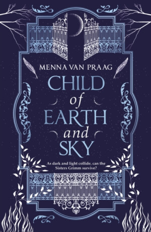 Child of Earth & Sky - Menna Van Praag
