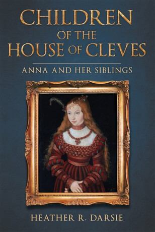 Children of the House of Cleves - Heather R. Darsie