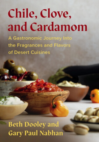 Chile, Clove, and Cardamom - Beth Dooley,Gary Paul Nabhan
