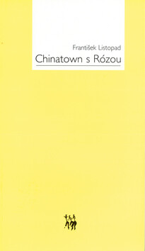 Chinatown s Rózou - František Listopad