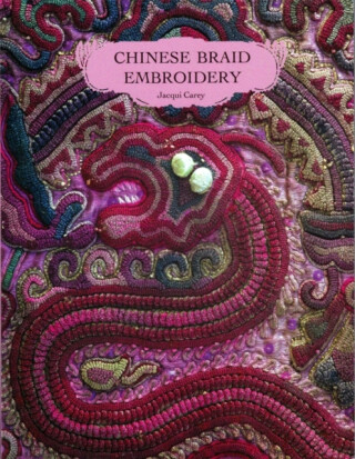 Chinese Braid Embroidery - Jacqui Carey