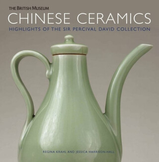 Chinese Ceramics - Jessica Harrison-Hall,Regina Krahl