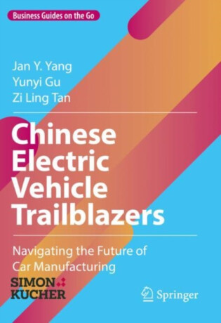 Chinese Electric Vehicle Trailblazers - Jan Y. Yang,Zi Ling Tan,Yunyi Gu