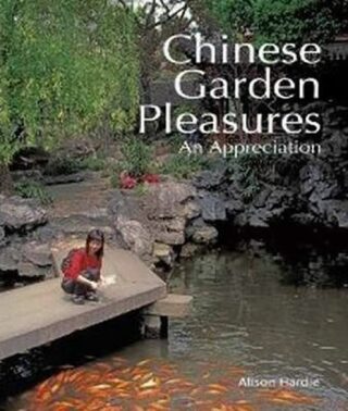 Chinese Garden Pleasures - Hardie Alison