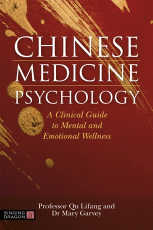 Chinese Medicine Psychology - Dr Mary Garvey,Professor Qu Lifang