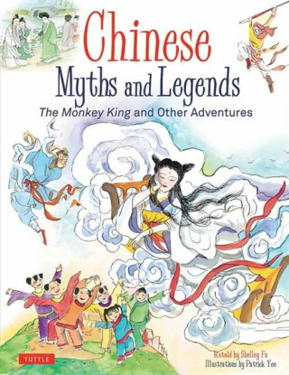 Chinese Myths and Legends - Patrick Yee,Shelley Fu