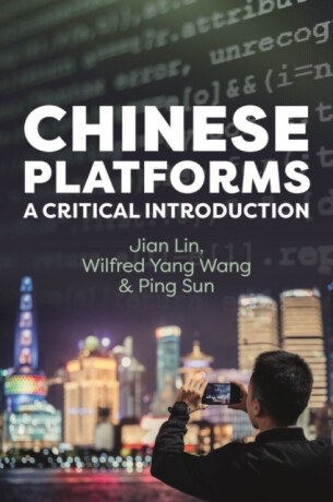 Chinese Platforms - Jian  Lin,Wilfred  Yang Wang,Ping  Sun