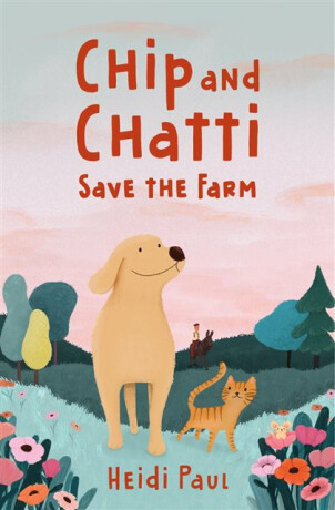Chip and Chatti Save the Farm - Heidi Paul