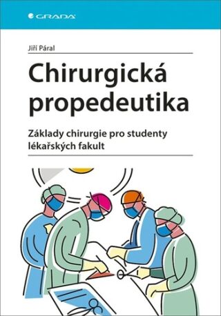 Chirurgická propedeutika - Jiří Páral