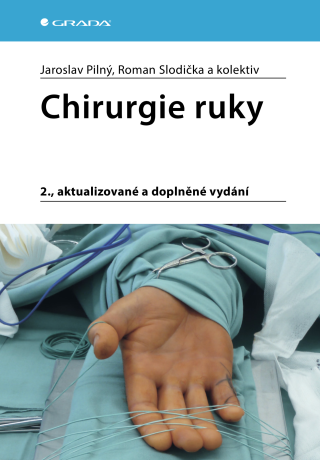 Chirurgie ruky - Jaroslav Pilný,Roman Slodička,kolektiv a